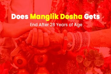 Does Manglik Dosha Gets End After 28 Years of Age