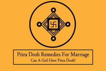 Pitra Dosh Remedies For Marriage Can A Girl Have Pitra Dosh?