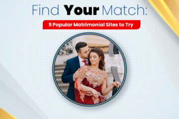 Find Your Match: 9 Popular Matrimonial Sites to Try